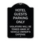 Signmission Hotel Guests Parking Violators Towed Away Vehicle Owners Expense Alum, 18" L, 24" H, BS-1824-23903 A-DES-BS-1824-23903 - alternate 1